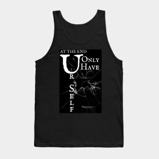 At the end you only have yourself. Tank Top